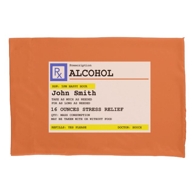 Personalized Prescription Humourous Alcohol Pillowcase (Front)