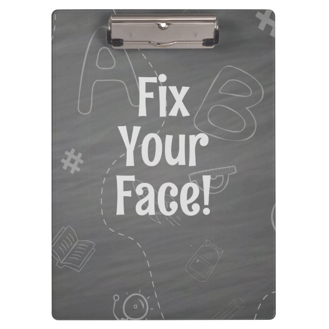 Personalized Principal "Fix your Face" Clipboard (Front)