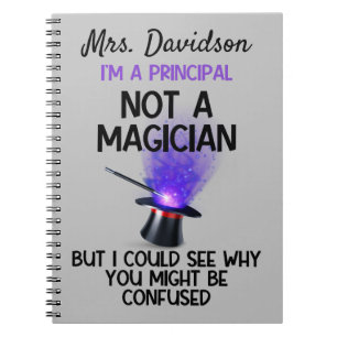 Personalized Principal not a magician funny  Notebook
