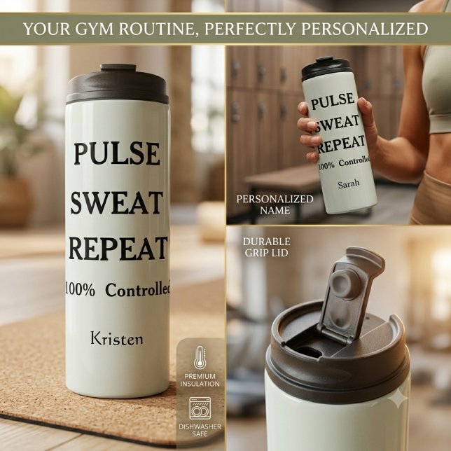 Personalized Pulse Sweat Repeat gym  Thermal Tumbler (Creator Uploaded)