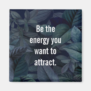 Personalized quote   Be the energy you want... Magnet