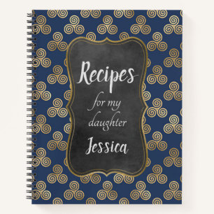 Personalized Recipes for my Daughter Blue Celtic Notebook