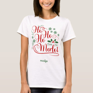 Personalized Red & Green Ho Ho Ho Pour The Merlot T-Shirt