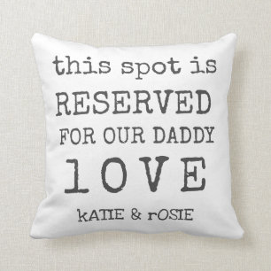 Personalized Reserved for Daddy Throw Pillow