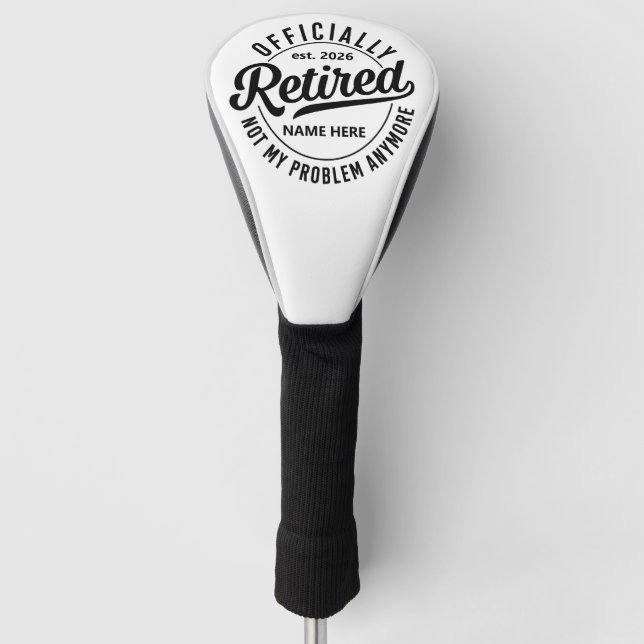 Personalized Retired 2026 Funny Retirement Gift Golf Head Cover (Front)