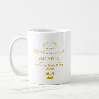 Personalized Retirement Memories Made Dreams Ahead Coffee Mug