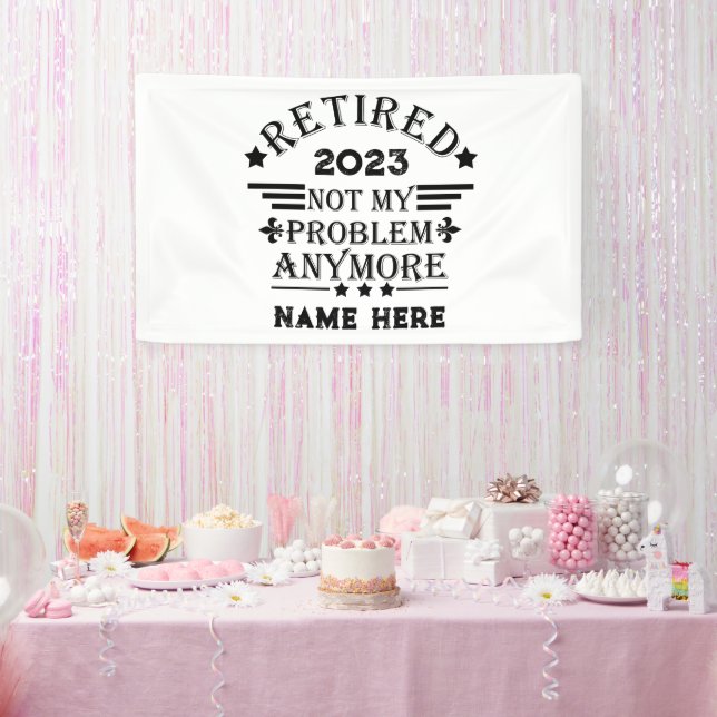 Personalized retirement not my problem anymore banner (Party)