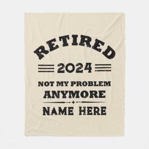 Personalized retirement not my problem anymore fleece blanket
