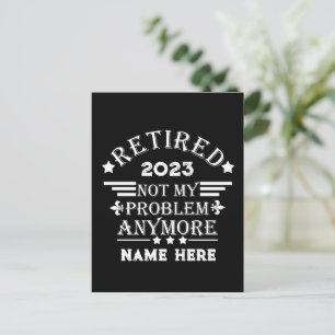 Personalized retirement not my problem anymore postcard