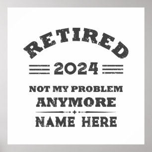 Personalized retirement not my problem anymore poster