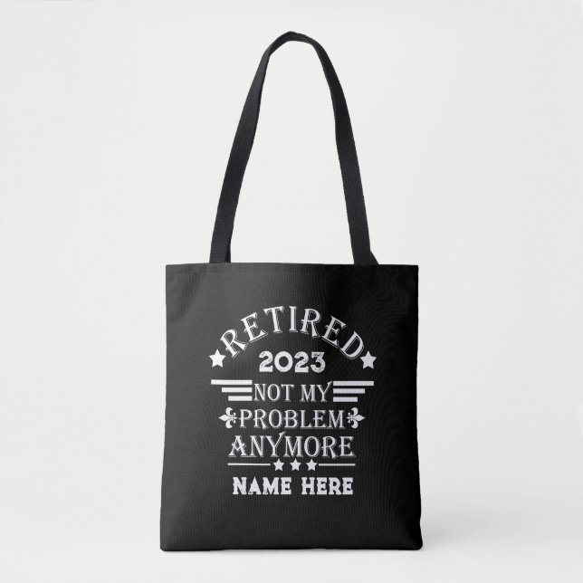 Personalized retirement not my problem anymore tote bag (Front)