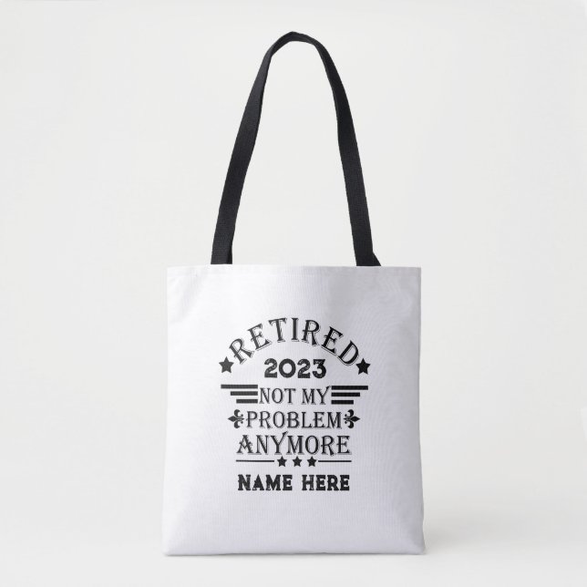 Personalized retirement not my problem anymore tote bag (Front)