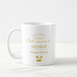 Personalized Retirement Officially Off Duty Coffee Mug