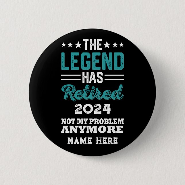 Personalized retirement The Legend has retired 2 Inch Round Button (Front)