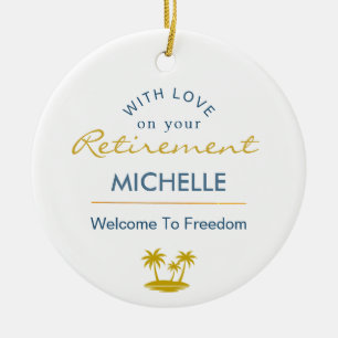 Personalized Retirement Welcome To Freedom Ceramic Ornament