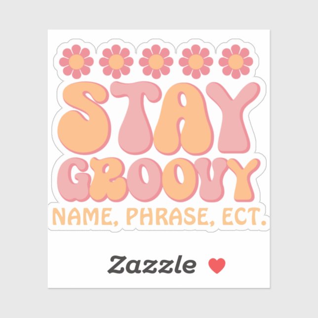 Personalized Retro Sticker | Stay Groovy Sticker | (Sheet)