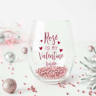 Personalized Rosé Is My Valentine Stemless Wine Glass