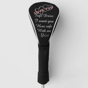 Personalized safe drive boyfriend Valentine's day  Golf Head Cover