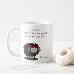 Personalized Sarcasm Funny Deja Vu POO Humour Witt Coffee Mug