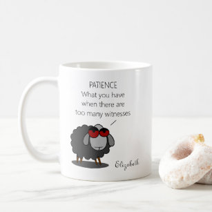 Personalized Sarcasm Funny Patience Humour Witty Coffee Mug
