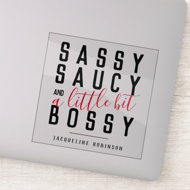 Personalized Sassy Saucy Bossy Attitude Typography (Detail)