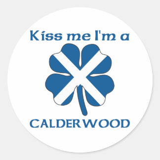 Personalized Scottish Kiss Me I'm Calderwood Classic Round Sticker