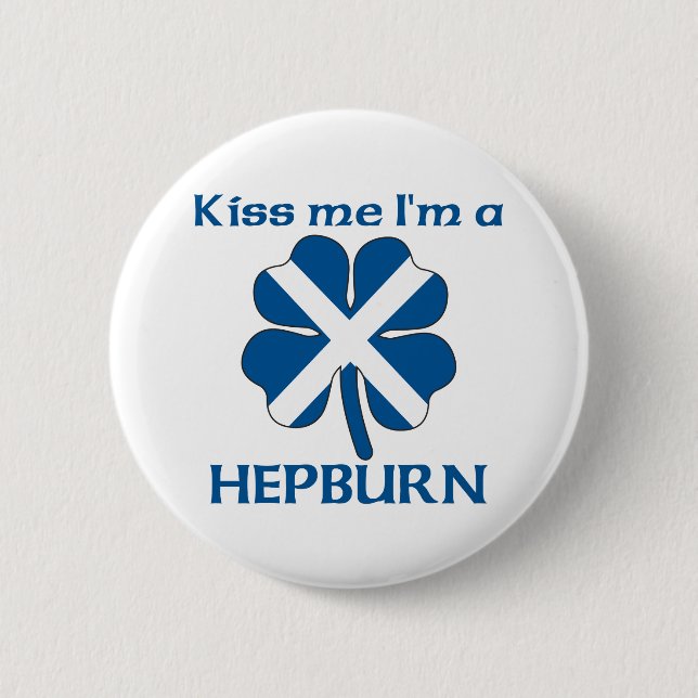 Personalized Scottish Kiss Me I'm Hepburn 2 Inch Round Button (Front)