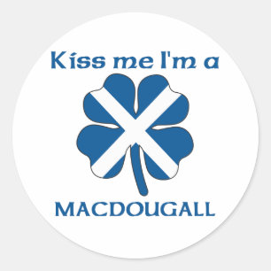 Personalized Scottish Kiss Me I'm Macdougall Classic Round Sticker