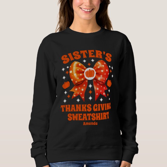 Personalized Sister's Thanksgiving  Sweatshirt (Front)