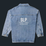 Personalized SLP Speech Language Pathologist Gift Denim Jacket<br><div class="desc">Personalized SLP Graduation Jean Jacket,  Speech Language Pathologist Present Job,  Grad Denim Gift Pathology Therapist,  New Therapy Name for her,  daughter wife mom mum mother,  sister in law aunt granddaughter,  custom voice employee best friend,  thank you birthday Christmas master,  college university uni graduate school,  party class of 2024 2025</div>