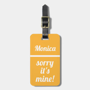 Personalized Sorry It's Mine Funny Neon Orange Luggage Tag