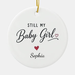 Personalized Still My Baby Girl Ceramic Ornament