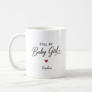 Personalized Still My Baby Girl Coffee Mug