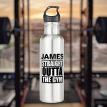 Personalized Straight Outta The Gym 710 Ml Water Bottle<br><div class="desc">Straight outta the gym water bottle from Ricaso - personalized with your own name</div>