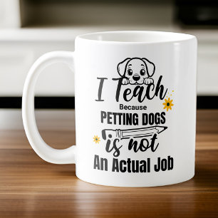 Personalized Teacher Dog Lover I Teach Because Coffee Mug