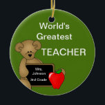 Personalized Teacher's Bear Ornament<br><div class="desc">Add your teacher's name or special message to a teacher on this fully customizable ornament.  Makes a great Christmas gift,  teacher appreciation gift,  or a end of the year gift.</div>