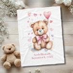 Personalized Teddy Bear Pink Bow Hearts Baby Girl  Fleece Blanket<br><div class="desc">Cute adorable whimsical teddy bear with pink bow,  hearts and balloon on this baby blanket for the new baby girl.  Personalize it with her name and birthday and any other birth stats you want.</div>