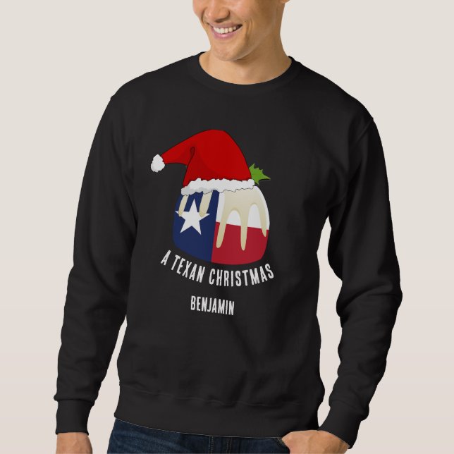 Personalized TEXAN CHRISTMAS Pudding  Sweatshirt (Front)