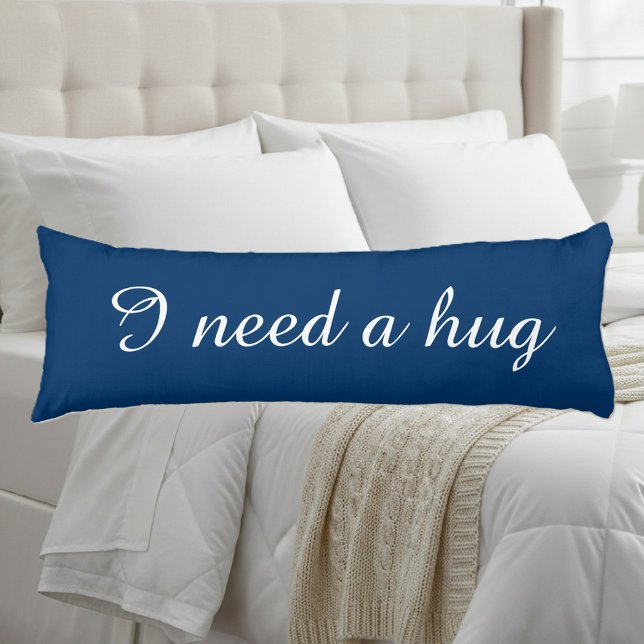 Personalized text blue body pillow | I need a hug (blue body pillow)