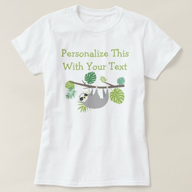 Personalized Text Fun Hanging Sloth T-Shirt (Design Front)