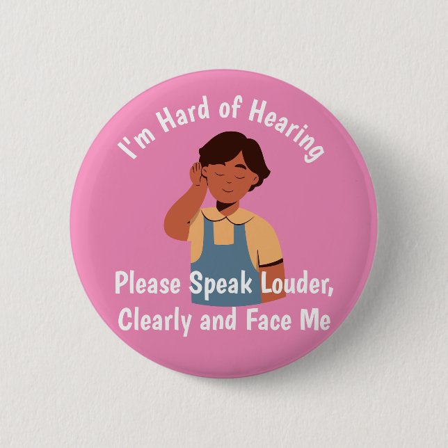 personalized text Hard of Hearing speak Louder 2 Inch Round Button (Front)