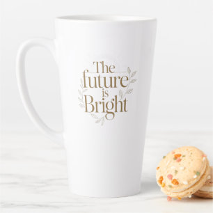 Personalized The Future Is Bright Quote Latte Mug