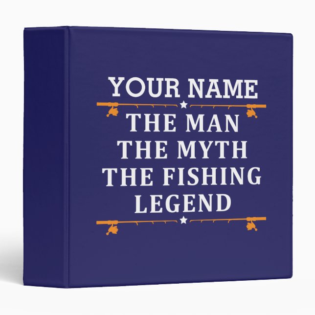 Personalized The Man The Myth The Fishing Legend Binder (Front/Spine)