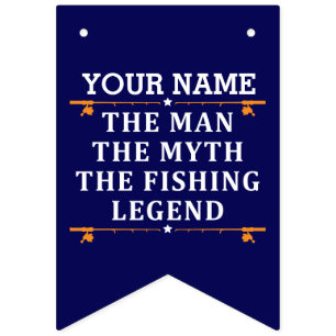 Personalized The Man The Myth The Fishing Legend Bunting Flags