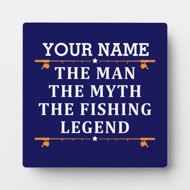 Personalized The Man The Myth The Fishing Legend Plaque (Front)