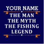 Personalized The Man The Myth The Fishing Legend Standing Photo Sculpture<br><div class="desc">The personalized fishing design could be use for yourself or it could be a great gift for a fishing lover person. You can add your name or someone else name on the personalized fishing design.</div>