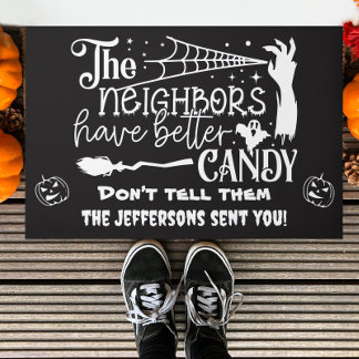 Personalized The Neighbours Have Better Candy Doormat