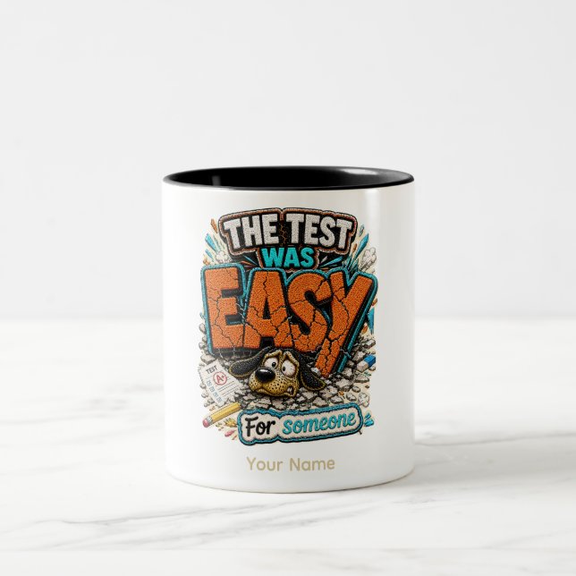 Personalized The Test Was Easy Funny Teacher Stude Two-Tone Coffee Mug (Center)