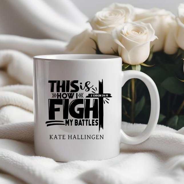 Personalized This Is How I Fight My Battles Faith  Large Coffee Mug (Creator Uploaded)