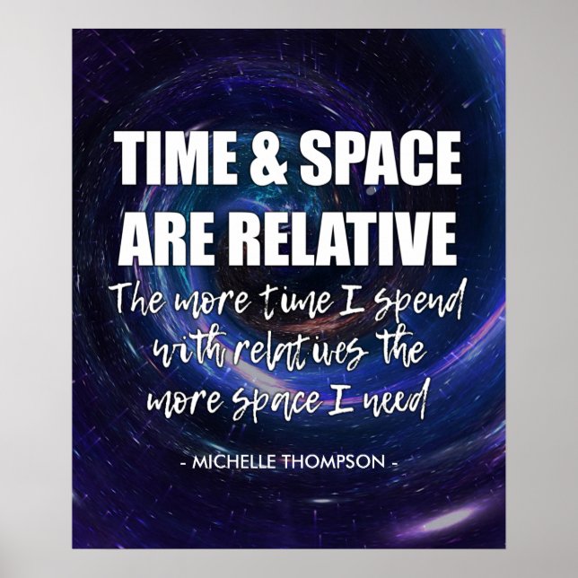 Personalized TIME AND SPACE family funny quote Poster (Front)